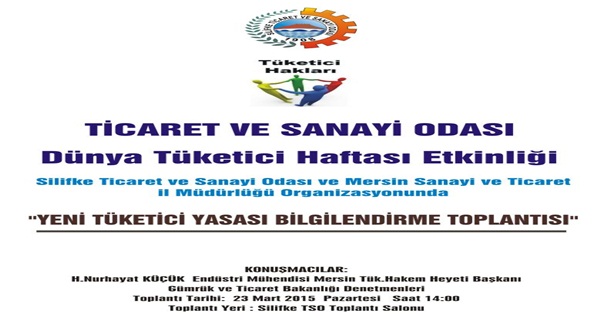 ODAMIZ İLE MERSİN SANAYİ VE TİCARET İL MÜDÜRLÜĞÜ ORGANİZASYONU İLE "YENİ TÜKETİCİ YASASI BİLGİLENDİRME TOPLANTISI" YAPILACAKTIR